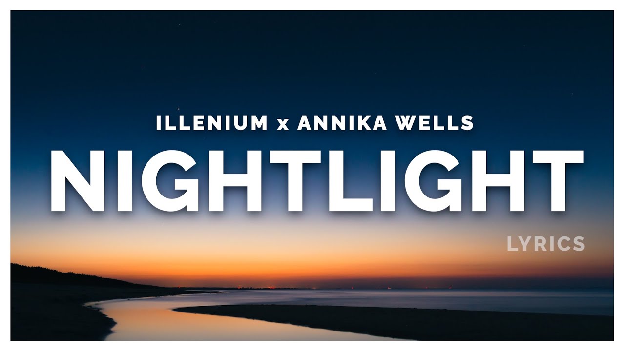 illenium - Nightlight (Lyrics) ft. Annika wells - YouTube