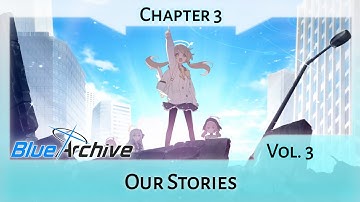 Volume 3 Chapter 3: Our Stories (Blue Archive Main Story)