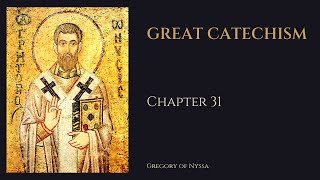 The Great Catechism, Chapter 31: Freedom as the Foundation of Virtue — St. Gregory of Nyssa