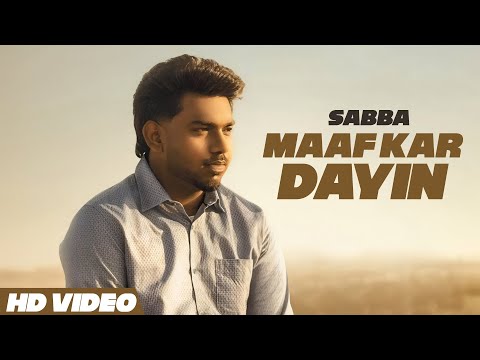 Maaf Kar Dayin HD Video Sabba I Laddi Gill Latest Punjabi Song 2025 Sabba Hit Songs 