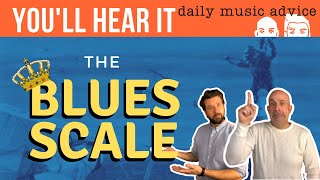 The Blues Scale | You'll Hear It