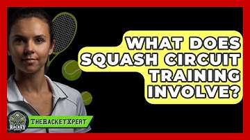 What Does Squash Circuit Training Involve? - The Racket Xpert