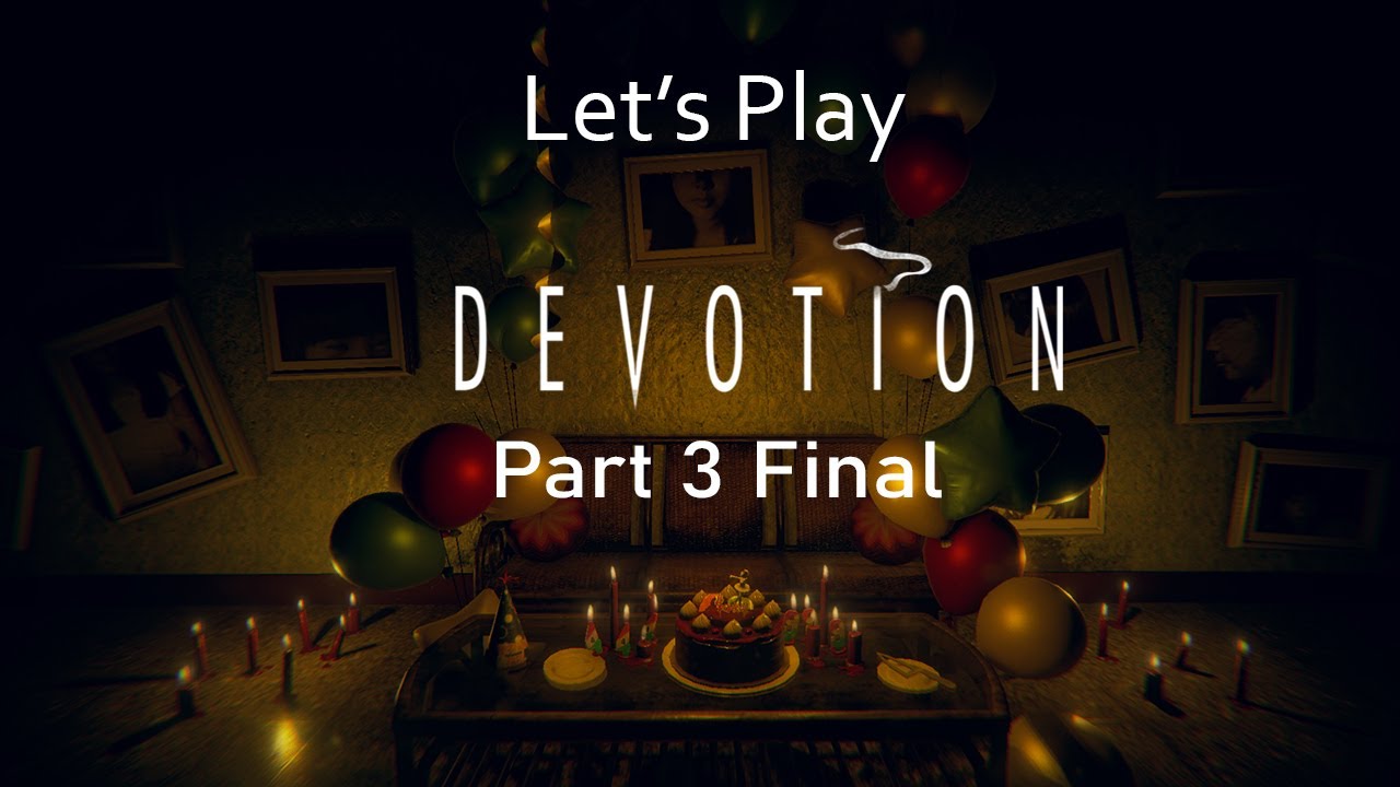 Let's Play - "Devotion " - Part 3 Final - Almost lost my Speak Becuse ...
