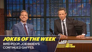 Seth's Favorite Jokes of the Week: Bird Poop, Joe Biden’s Continued Gaffes Seth's Favorite Jokes of the Week: Bird Poop, Joe Biden’s Continued Gaffes