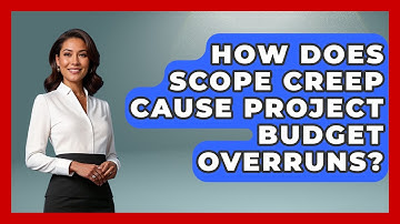 How Does Scope Creep Cause Project Budget Overruns? - The Project Manager Toolkit