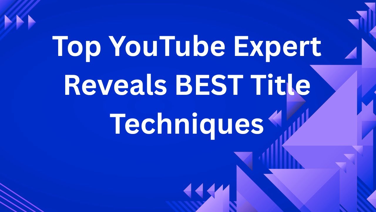 Top YouTube Expert Reveals BEST Title Techniques