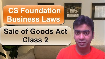CS Foundation Law Lectures - Sale of Goods Act 1930 for June 2020 & Dec 2020. See Description 4 Note