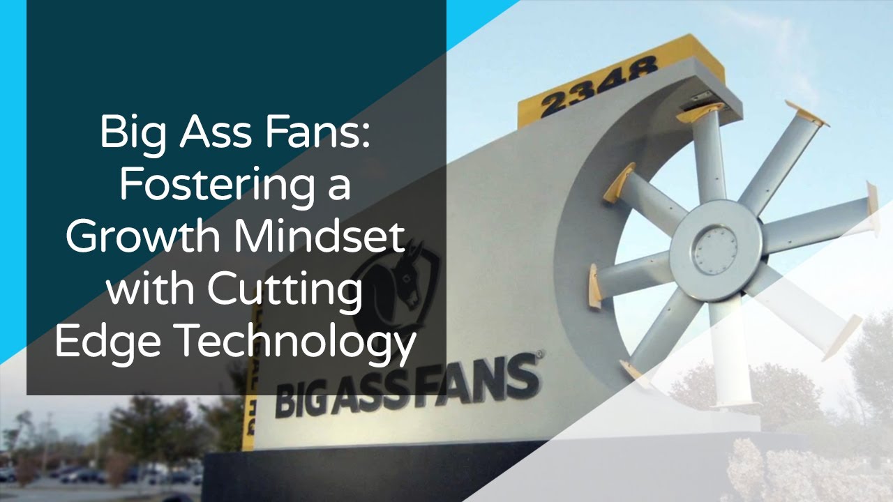Big Ass Fans: Fostering a Growth Mindset with Cutting Edge Technology