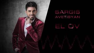 Sargis Avetisyan - El ov /Official Music /2018 HD