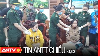 Tin An Ninh Trật tự Nóng Nhất 24h Chiều 31/03/2022 | Tin Tức Thời Sự Việt Nam Mới Nhất | ANTV