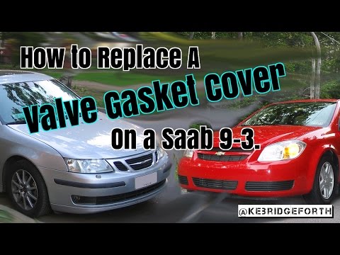 How to Replace a Valve Gasket Cover and a Oil Filter Cap On a Saab 9-3 or Chevrolet Cobalt?