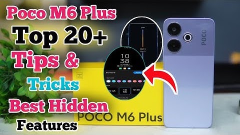 Poco M6 Plus Tips And Tricks || Top 20+ Tips And Tricks Poco M6 Plus, Smart Features