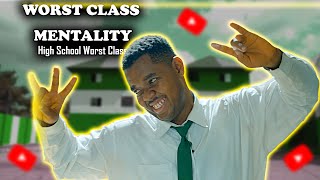 Worst Class Mentality I Worst Class Series I Mark Angel Tv