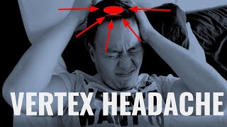 How to relieve top of the head headache  Vertex Headache (CHECK THIS MUSCLE)
