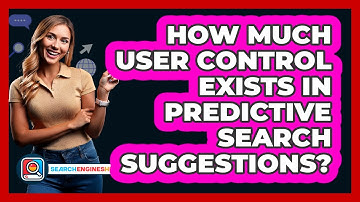 How Much User Control Exists In Predictive Search Suggestions? - SearchEnginesHub.com