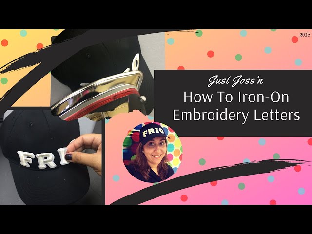 Just Joss'n: How To Iron-On Embroidery Letters 