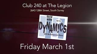 The Dynamics March 1st at Club 240