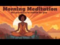 The greatness that is about to unfold for you today  morning meditation