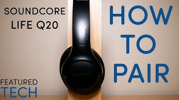 How to Pair your Anker Soundcore Life Q20 | Featured Tech (2021)