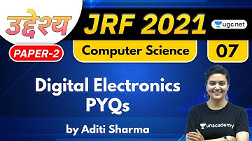 06:00 PM - JRF 2021 | Computer Science by Aditi Sharma | Digital Electronics PYQs
