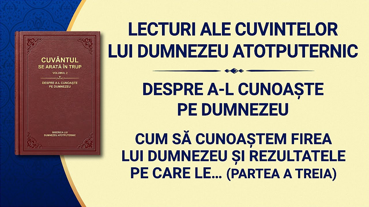 „Cum să cunoaștem firea lui Dumnezeu și rezultatele pe care le va obține lucrarea Saˮ Partea a treia