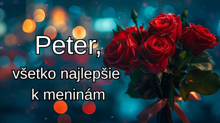 Peter, všetko najlepšie k MENINÁM 2025: 💐Najkrajšie blahoželania a priania pre Petra, Peťka, Petríka