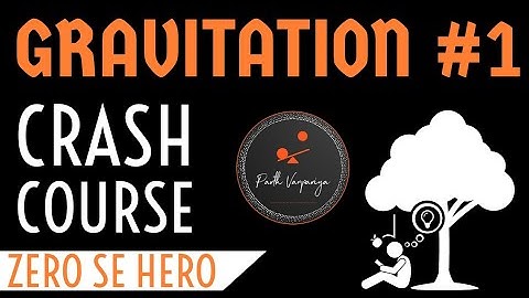 Gravitation (ગુરુત્વાકર્ષણ) Crash Course Part 1 | Gujrati medium | Physics