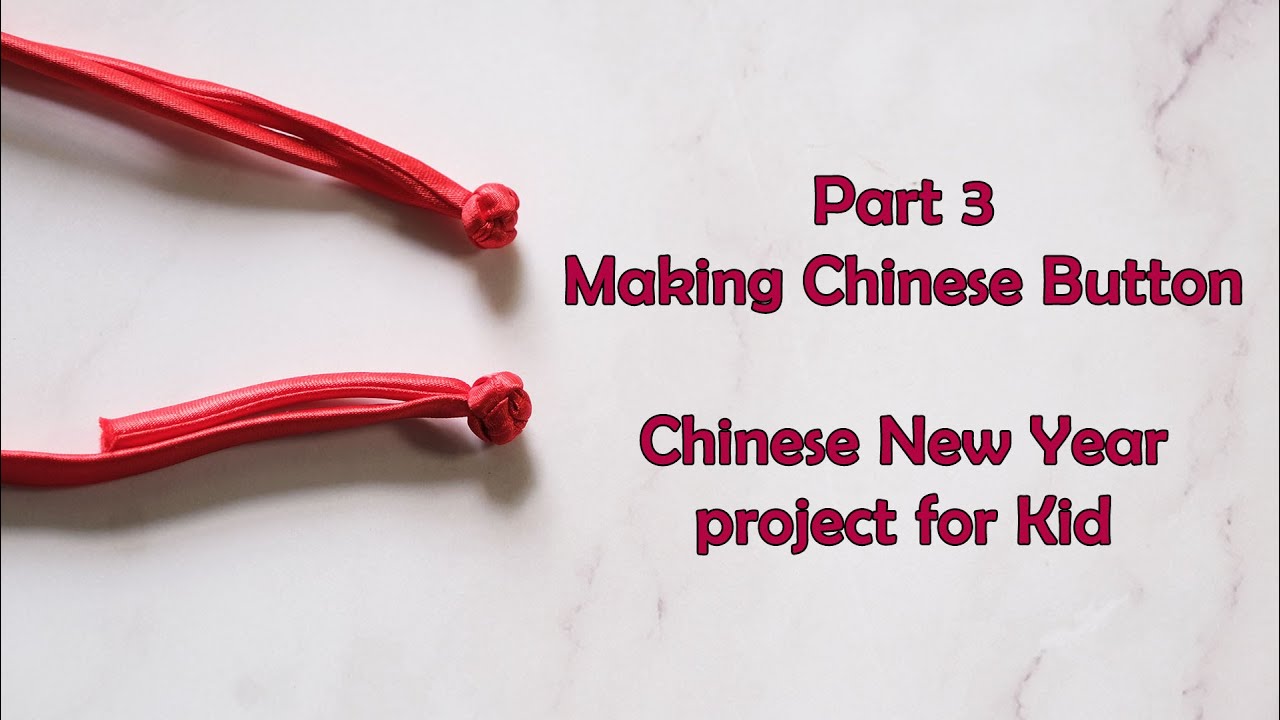 Chinese New Year project for kid - Part 3 - Making Chinese Button