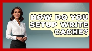 How Do You Setup Write Cache? - The Hardware Hub