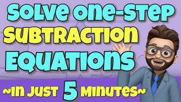 Solving One Step Equations with Subtraction in JUST 5 MINUTES!