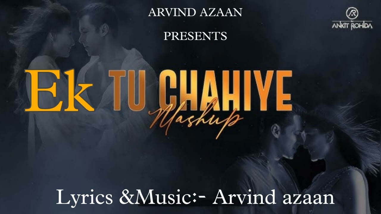 ek tu chahiye...soulful melody by arvind azaan