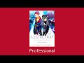 Professional 【 A3! / 第四回ミックス公演 ラスト・ランウェイ / 皇天馬 碓氷真澄 】