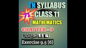 TN New Syllabus/11th Maths/Chapter-9/Exercise-9.5/Q.No-6/Video-71