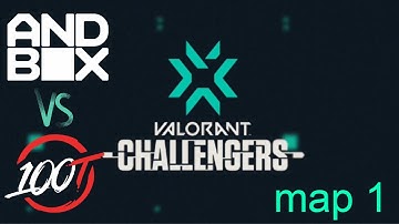 100Thieves vs Andbox - VCT Challengers NA Playoffs (map 1)