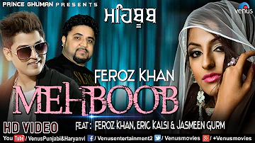 Feroz Khan | Mehboob (Full Video ) | Prince Ghuman | Latest Punjabi Sad Song 2018