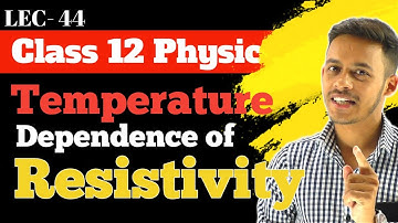 LEC-44) Variation of resistivity with temperature for 12th and NEET