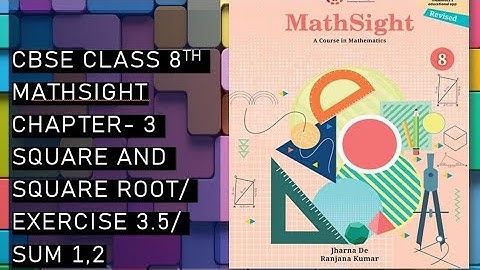 CBSE/Class 8th/Mathsight /Chapter 3- Square and Squareroot; Cube and Cuberoot/ Exercise 3.5/ Sum 1,2
