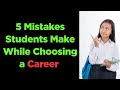 5 Mistakes Students Make While Choosing a Career | Career Guidance for Students by Aximo Careers