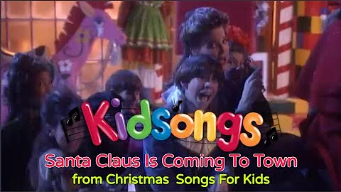 Santa Claus Is Coming To Town | Christmas Songs For Kids | Kidsongs