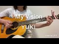 My Vision YUKI ギター弾き語りcover