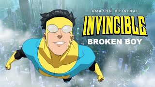 Invincible - Broken Boy