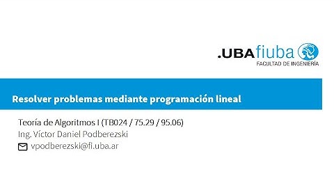 FIUBA. Teoría de algoritmos 1. Programación lineal - Resolución de problemas mediante esta técnica