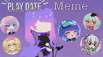 Play Date Meme // Gacha Club, Gacha Life, Gachaverse, Pocket Chibi , Gacha Studio // Mariel YT