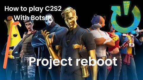 Project Reboot C2S2 Battle Royale with Bots Tutorial + Gameplay