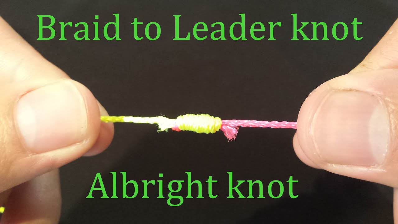 Albright fishing knot  How to tie Braid to Mono Leader knot quick and easy  join fishing lines 