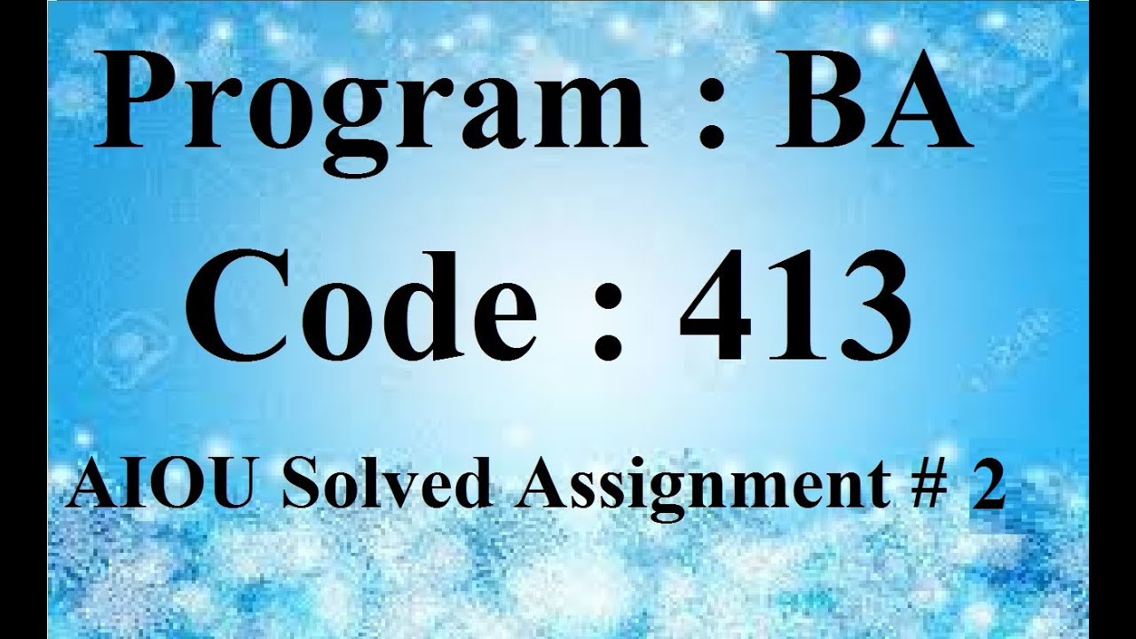 aiou 413 solved assignment 2023