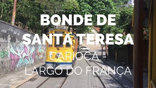 🇧🇷🚋 Bonde de Santa Teresa: Carioca ➜ Largo do França