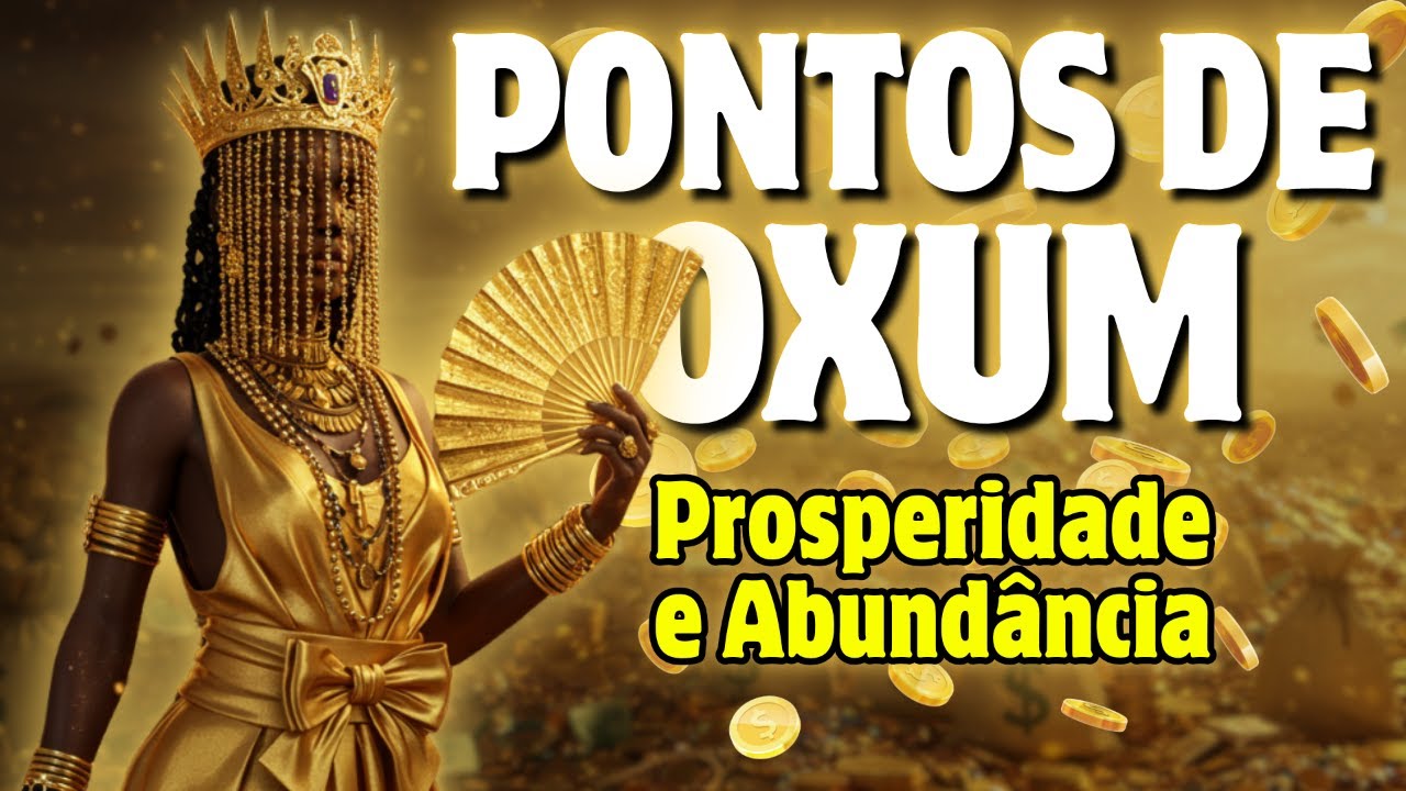 PONTOS DE UMBANDA PARA OXUM | PROSPERIDADE E ABUNDÂNCIA