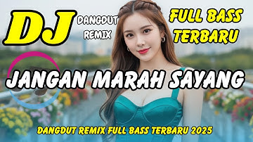 DJ JANGAN MARAH SAYANG 💖 VIRAL TIKTOK TERBARU | DANGDUT REMIX FULL BASS | DJ X PRO
