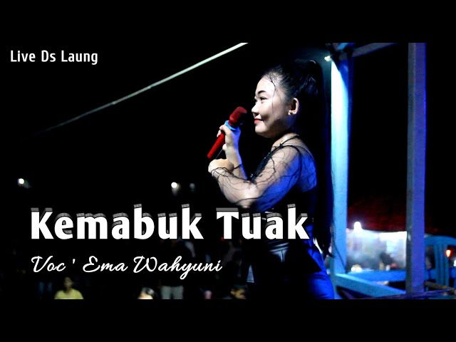 Kᴇᴍᴀʙᴜᴋ ᴛᴜᴀᴋ • Voc ` Ema Wahyuni • Live Ds Laung • Jᵉⁿᵈʳᵃˡ Mᵘᵈᵃ class=